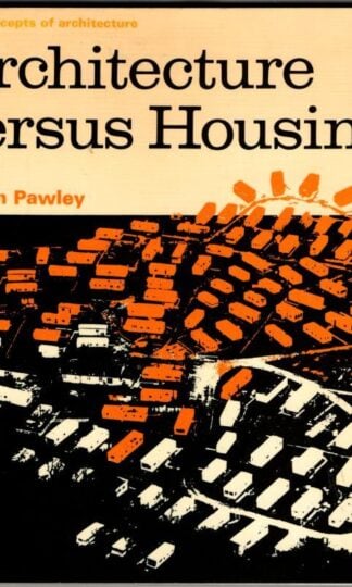 Architecture versus Housing : Martin Pawley