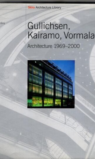 Gullichsen, Kairamo, Vormala. Architecture 1969-2000 : Sebastiano Brandolini
