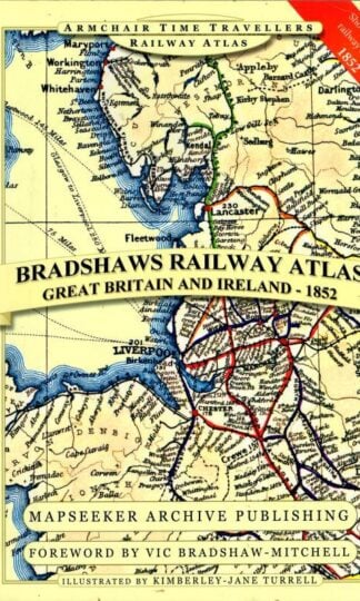 Bradshaws Railway Atlas - Great Britain and Ireland : Vic Bradshaw-Mitchell (foreword)