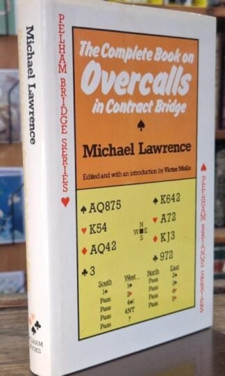 The Complete Book of Overcalls in Contract Bridge ( Pelham Bridge Series) : Michael Lawrence