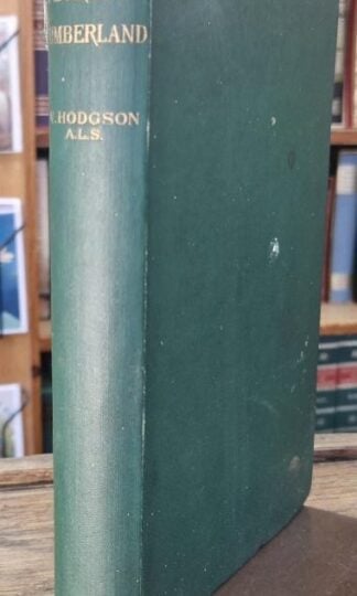 Flora of Cumberland: Containing a Full List of the Flowering Plants and Ferns to be Found in the County, According to the Latest and Most Reliable Authorities : William Hodgson