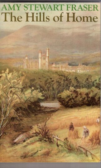 The Hills of Home:Amy Stewart Fraser
