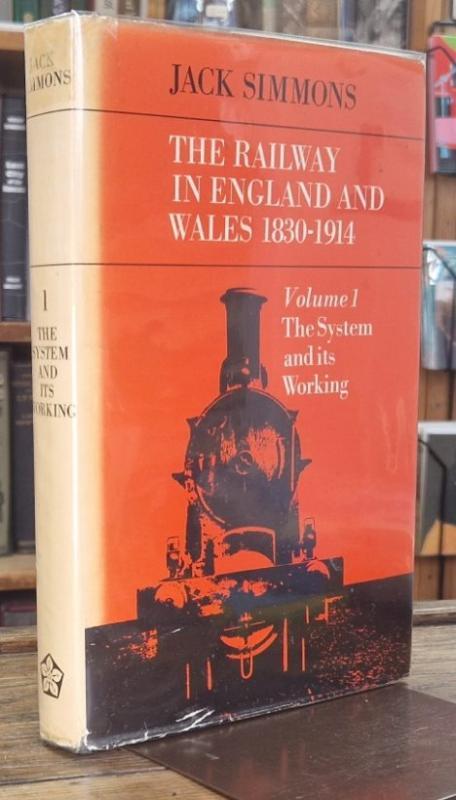 The Railway in England and Wales, 1830-1914: Vol.1 The System and Its Working : Jack Simmons