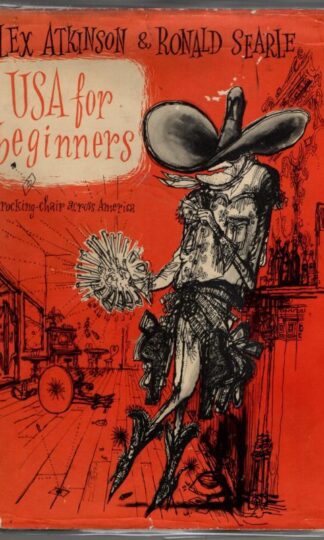 USA for Beginners: By Rocking-Chair across America : Alex Atkinson & Ronald Searle