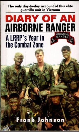 Diary of an Airborne Ranger: A LRRP's Year in the Combat Zone : Frank Johnson