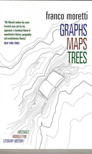 Graphs, Maps, Trees: Abstract Models for Literary History : Alberto Piazza