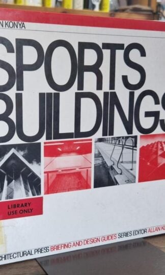 Sports Buildings: A Briefing and Design Guide : Allan Konya (ed.)