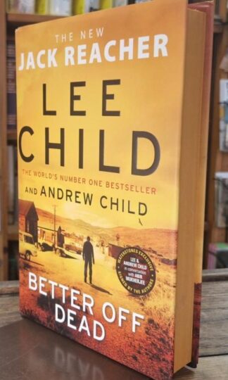 Better Off Dead (Signed) : Lee Child and Andrew Child