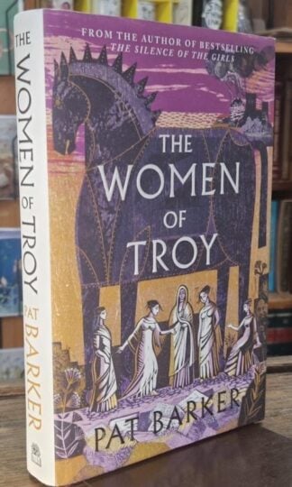 The Women of Troy (Signed) : Pat Barker