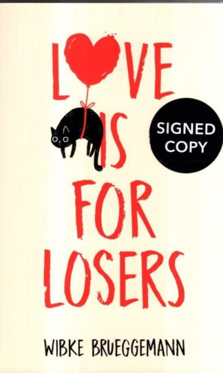 Love is for Losers : Wibke Brueggemann
