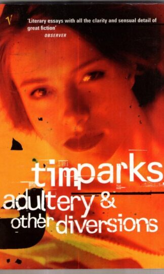 Adultery And Other Diversions : Tim Parks
