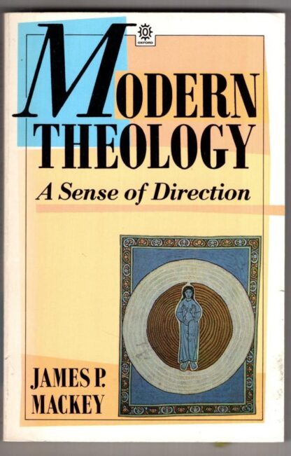 Modern Theology: A Sense of Direction (OPUS S.):James P. Mackey