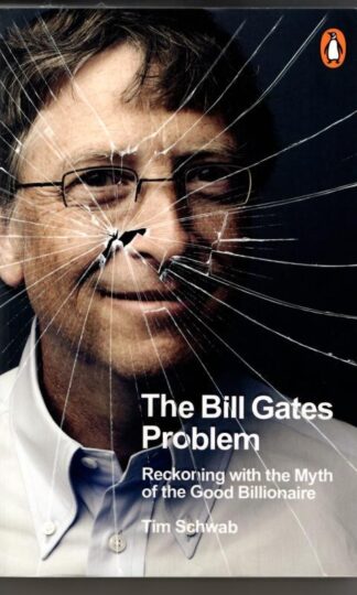 The Bill Gates Problem : Tim Schwab