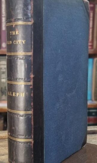 The Old City and its Highways and Byways : Aleph