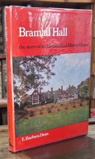 Bramall Hall: The Story of an Elizabethan Manor House (Signed) : E. Barbara Dean