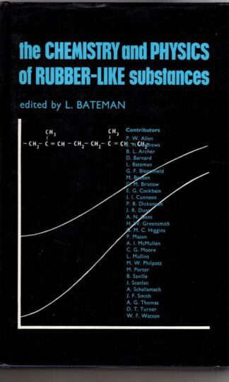 Chemistry and Physics of Rubber-Like Substances:L. Bateman