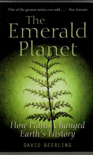 The Emerald Planet : How Plants Changed Earth's History : David Beerling