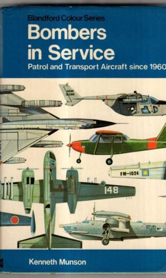 Bombers in Service: Patrol and Transport Aircraft Since 1960 (Colour S) : Kenneth Munson