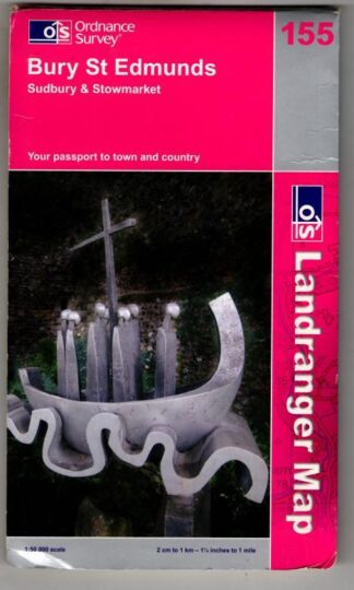 Landranger Sheet 155 Bury St.Edmunds, Sudbury and Stowmarket : Ordnance Survey