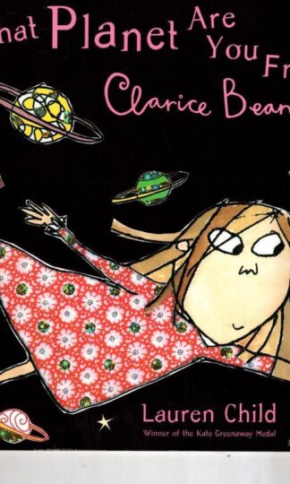What Planet Are You From Clarice Bean?:Lauren Child