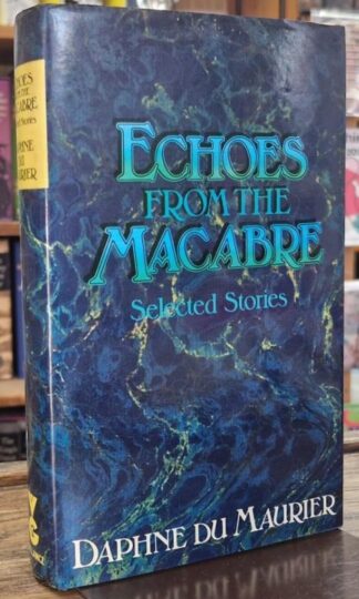 Echoes from the Macabre: Selected Stories : Daphne du Maurier