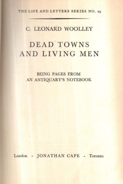 Dead Towns and Living Men: Being Pages from an Antiquary's Notebook : C. Leonard Woolley - Image 2