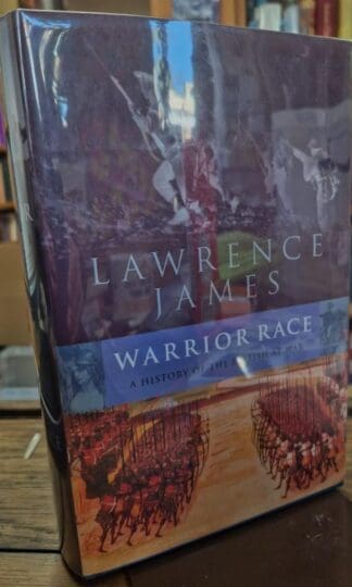 Warrior Race: A History of the British at War : Lawrence James
