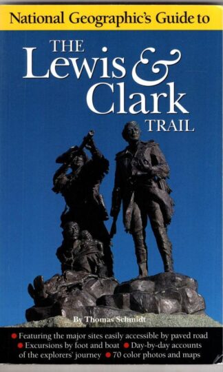 National Geographic Guide to the Lewis and Clark Trail:Thomas Schmidt