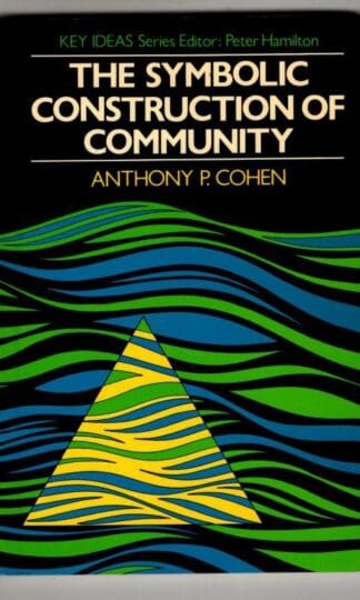 Symbolic Construction of Community (Key Ideas) : Anthony P. Cohen