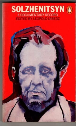 Solzhenitsyn: A Documentary Record : Leopold Labedz (ed)