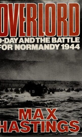 Overlord: D-Day and the Battle for Normandy, 1944 : Sir Max Hastings