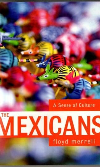 The Mexicans: A Sense Of Culture : Floyd Merrell