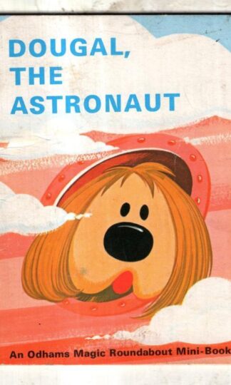 Dougal the astronaut (Odhams Magic Roundabout mini-books) : Not stated