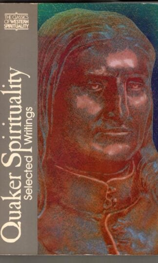 Quaker Spirituality: Selected Writings : Douglas V. Steere (ed.)