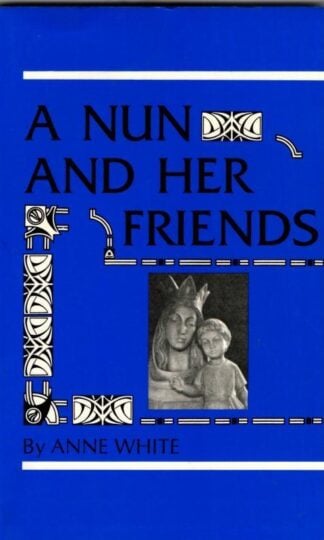 A Nun and Her Friends : Anne White