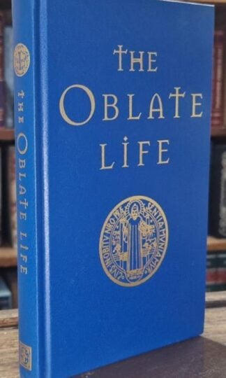 The Oblate Life: A Handbook for Spiritual Formation : Gervase Holdaway (ed.)