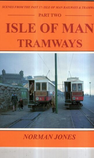 Isle of Man Tramways (Pt. 2) (Scenes from the Past S.) : Norman Jones