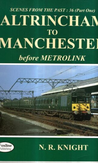 Altrincham to Manchester Before Metrolink : N.R. Knight
