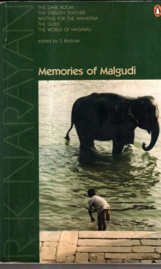 Memories of Malgudi: The Dark Room;the English Teacher;Waiting For the Mahatma;the Guide;the World of Nagaraj : R K Narayan
