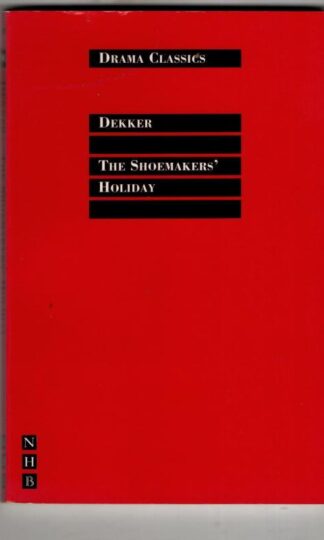 The Shoemaker's Holiday : Thomas Dekker