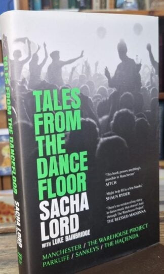 Tales from the Dancefloor (Signed) : Sacha Lord