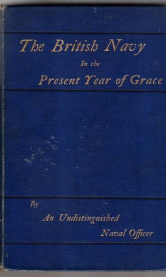 The British Navy In The Present Year Of Grace : An Undistinguished Naval Officer