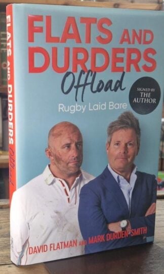 Flats and Durders Offload: Rugby Laid Bare (Signed) : David Flatman and Mark Durden-Smith
