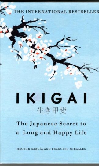Ikigai: The Japanese secret to a long and happy life : Héctor García and Francesc Miralles