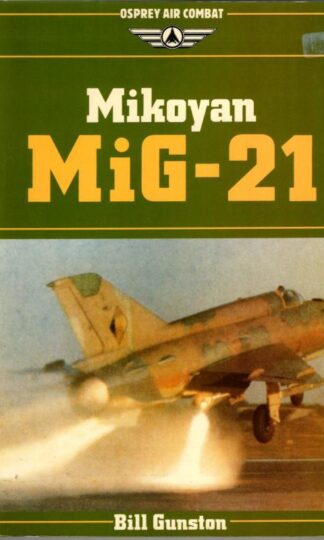 Mikoyan MiG-21 (Osprey Air Combat) : Bill Gunston