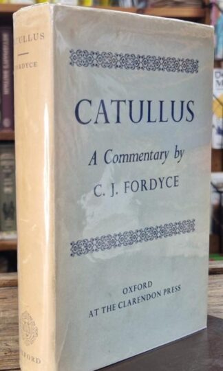 Catullus: A Commentary : C.J. Fordyce