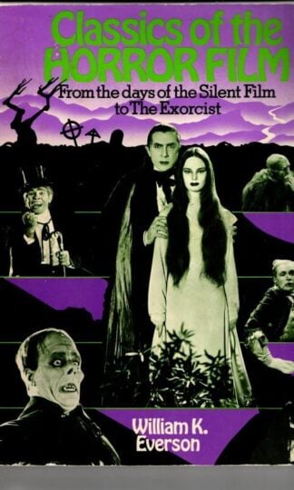 Classics of the Horror Film: From the days of the Silent Film to The Exorcist : William K. Everson