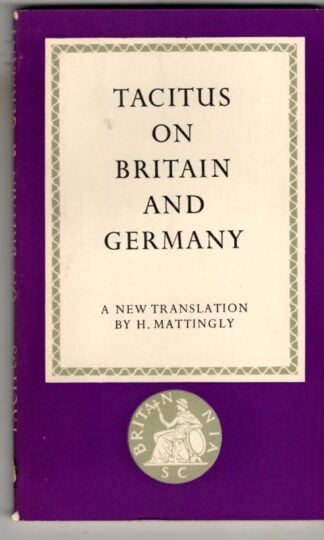 Tacitus On Britain and Germany : H. Mattingley (translator)