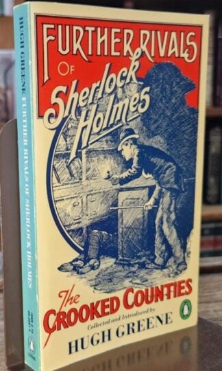 The Further Rivals of Sherlock Holmes : The Crooked Counties : Hugh Greene (ed)