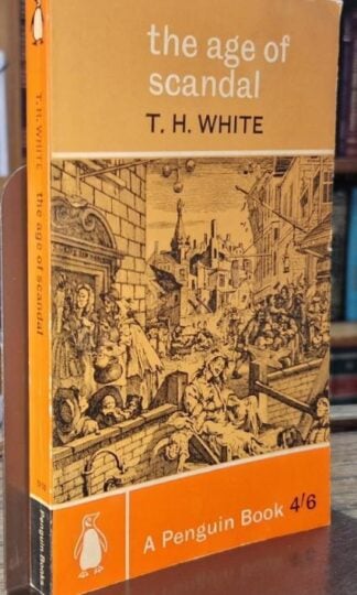 The Age of Scandal : T.H. White